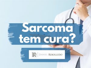 Sarcoma tem cura