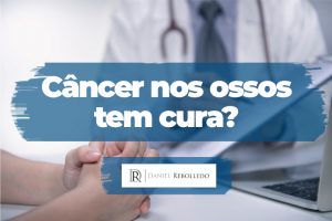 Cancer nos ossos tem cura