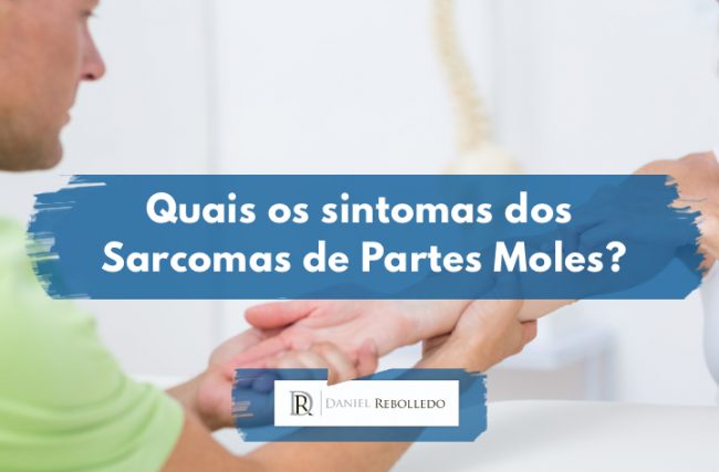 Quais os sintomas dos sarcomas de partes moles?