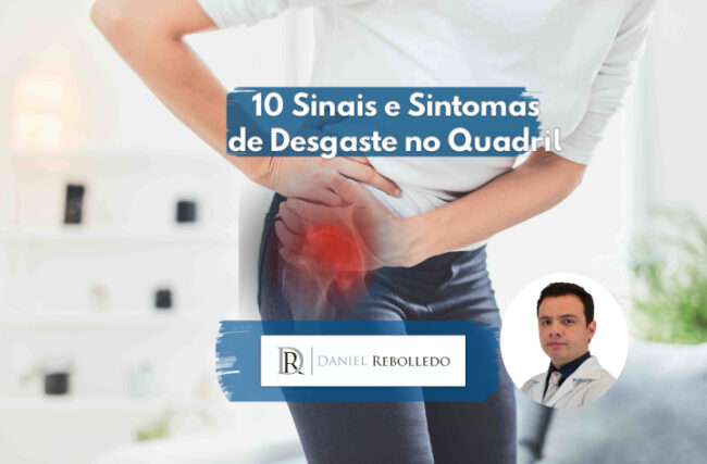 Desgaste no Quadril. 10 Sinais e Sintomas.